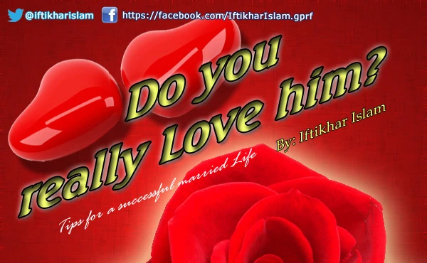 Islamic Resaoning - Do You Really Love Him? - Iftikhar Islam