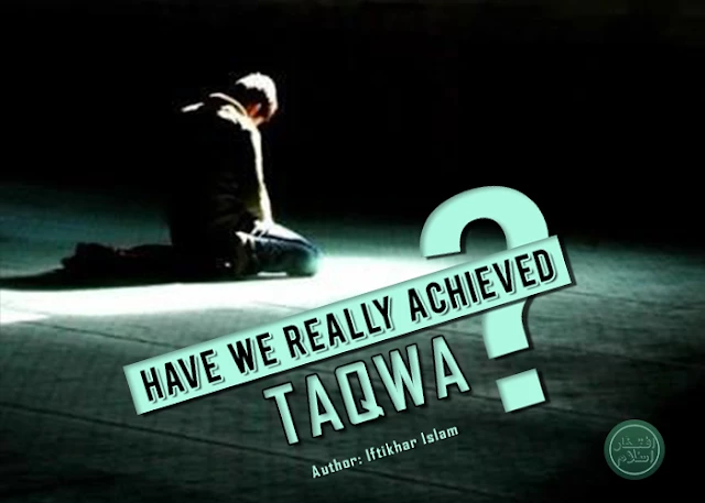 Islamic Reasoning | Have we really achieved taqwa? | Iftikhar Islam Islamic Reasoning | Have we really achieved taqwa? | Iftikhar Islam