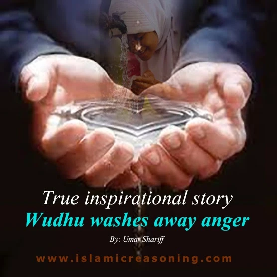 A True inspirational story: Wudhu washes away anger  - Islamic Reasoning