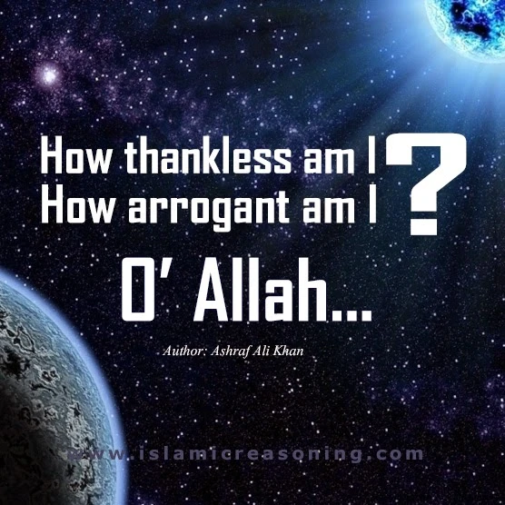 How thankless am I - Ashraf Ali Khan - Islamic Reasoning How thankless am I - Ashraf Ali Khan - Islamic Reasoning