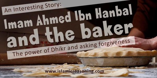 Story: Imam Ahmed Ibn Hanbal and the baker | Islamic Reasoning Story: Imam Ahmed Ibn Hanbal and the baker | Islamic Reasoning